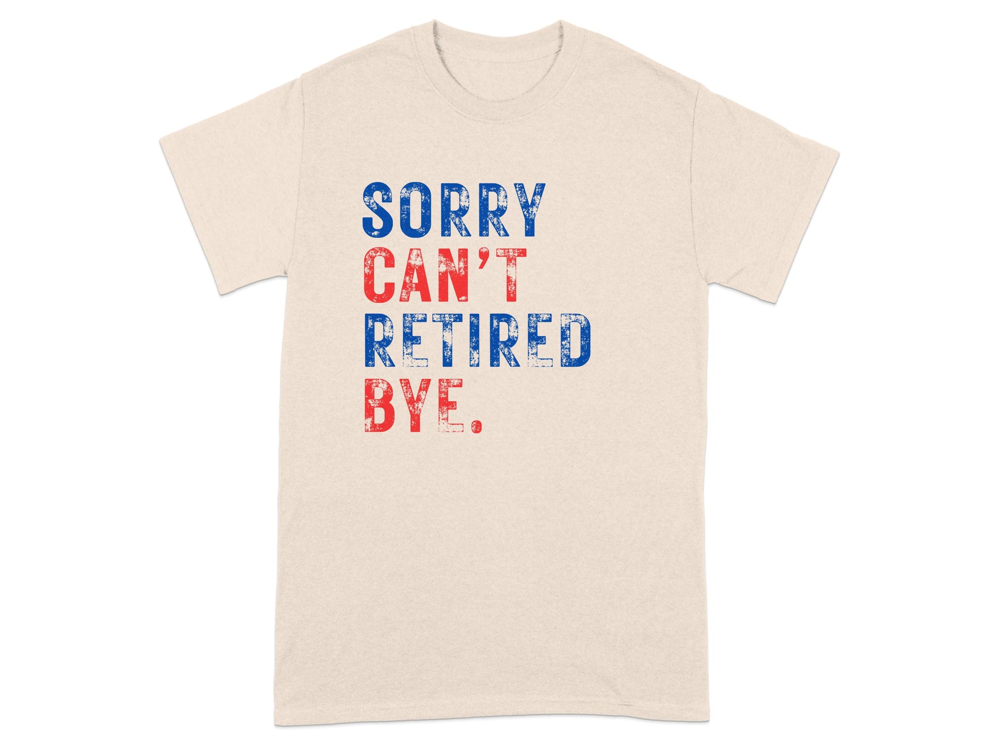 Sorry Can't Retired Bye Graphic Tee product