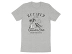 Retired Teacher Club School's Out Forever T-Shirt