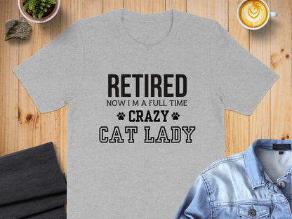 Retired Now I'm a Full Time Crazy Cat Lady product
