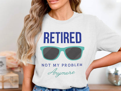 Retired Not My Problem Anymore Graphic T-shirt product