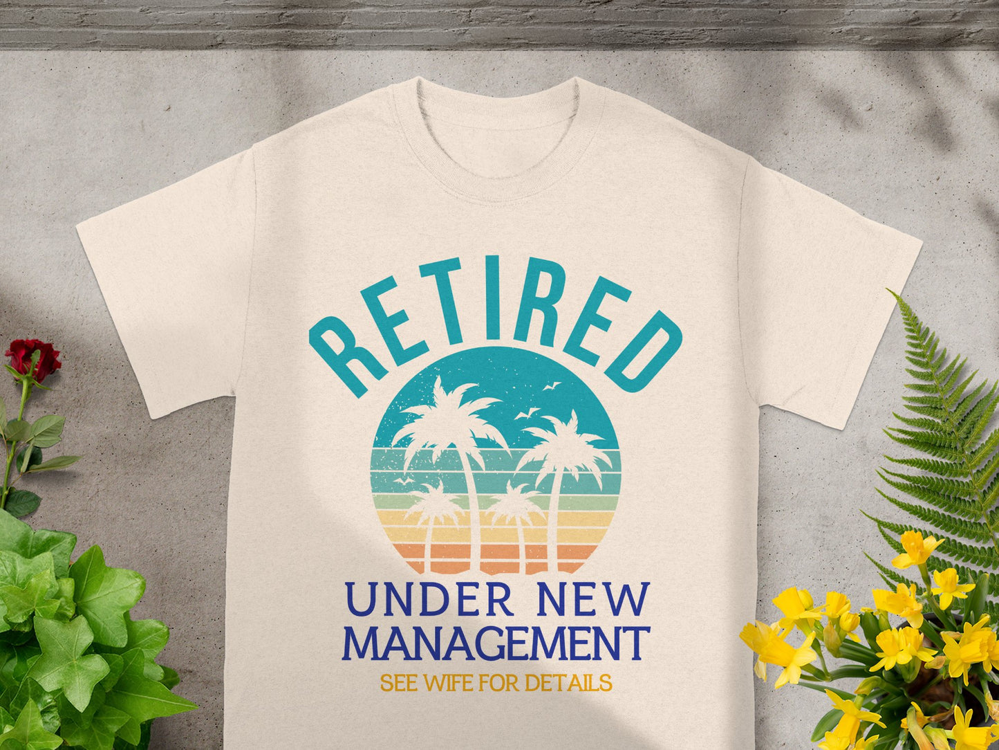 Retired Under New Management See Wife for Details product type