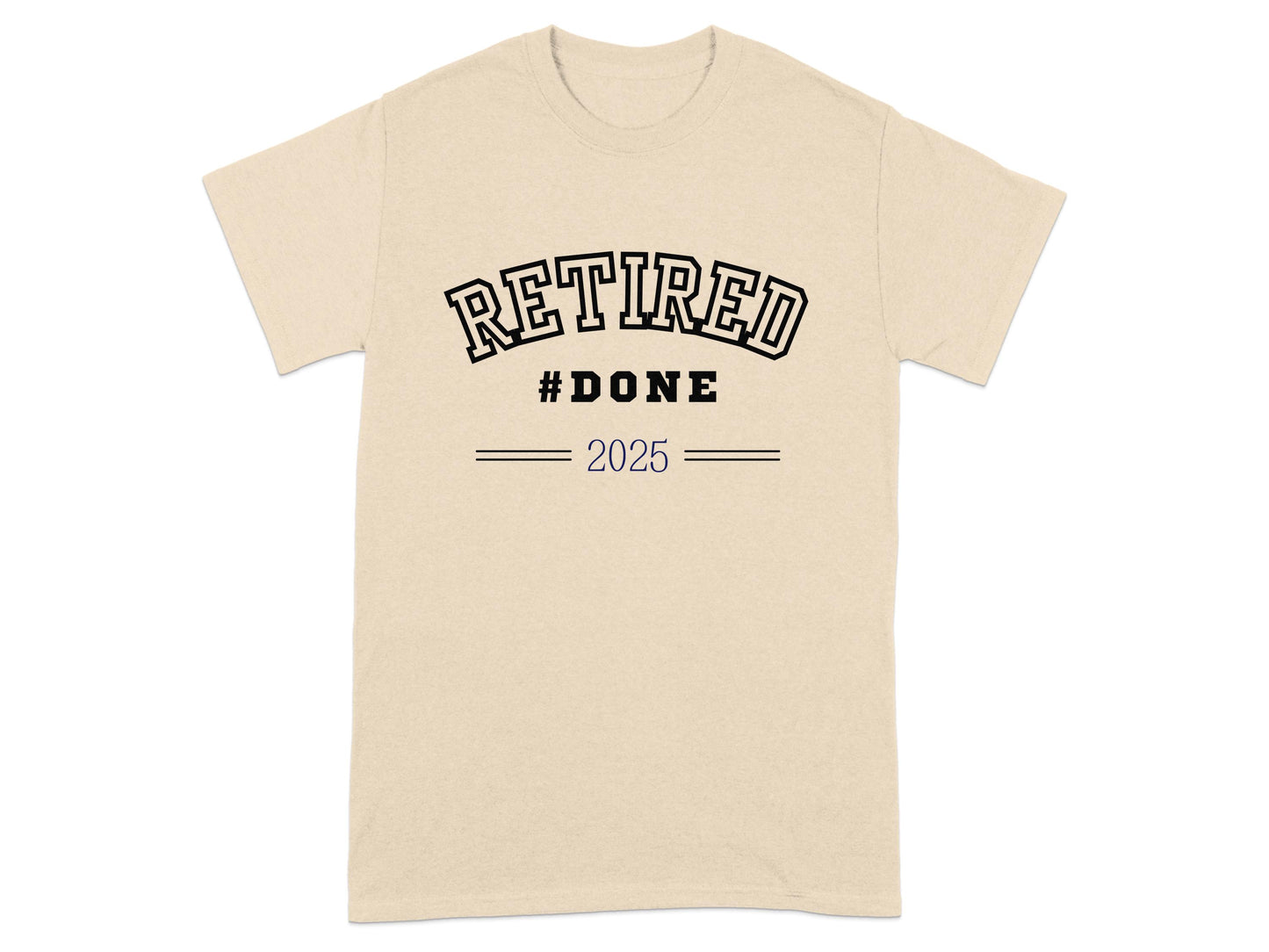 Retired Done 2025 Hilarious Retirement Shirt product