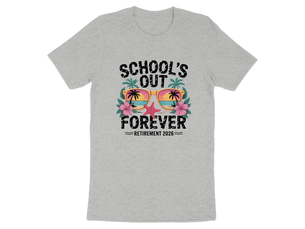 School's Out Forever Retirement 2026 t-shirt