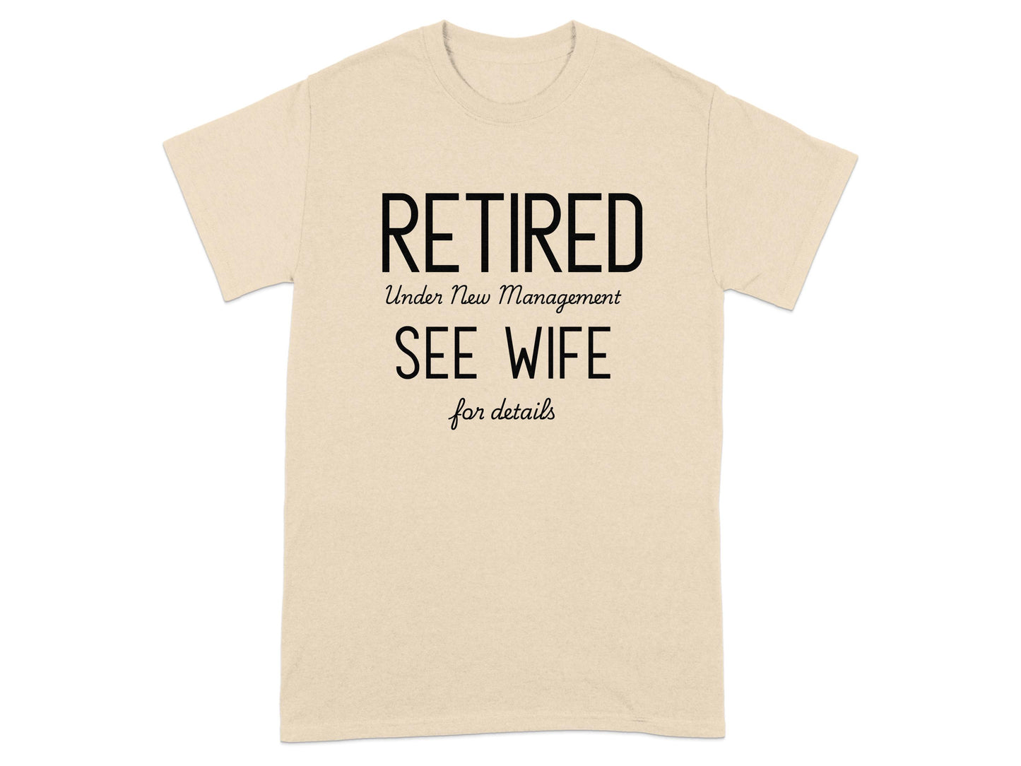 Retired Under New Management See Wife for Details product type