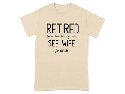 Retired Under New Management See Wife for Details product type