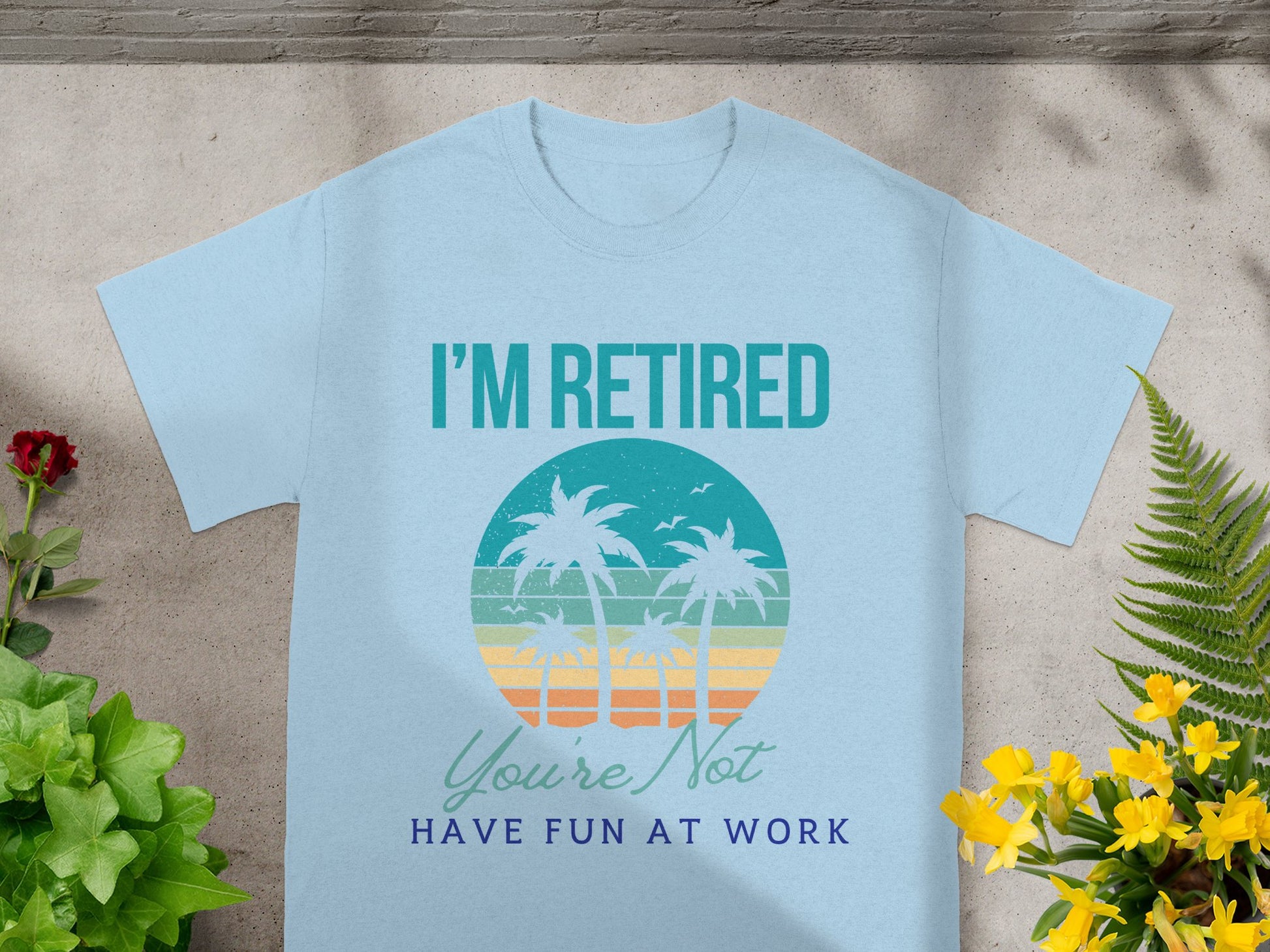 I'm Retired Have Fun At Work Graphic Tee product
