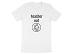 Teacher Out Design Graphic T-shirt for Casual Wear
