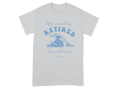 Officially Retired Vacation 2025 T-shirt product type