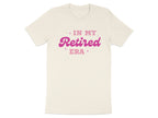 In My Retired Era T-shirt for Retirees Celebrating Life