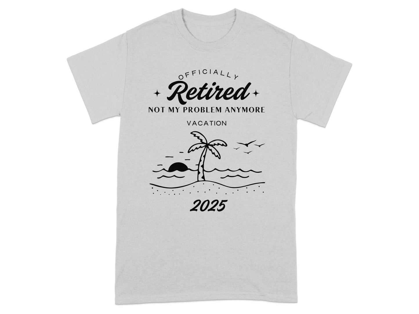 Officially Retired Not My Problem Anymore 2025 product type