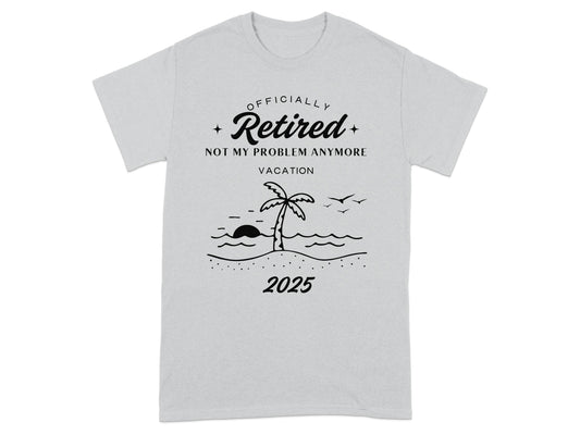 Officially Retired Not My Problem Anymore 2025 product type