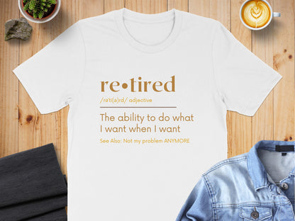 Retired The Ability To Do What I Want T-shirt product