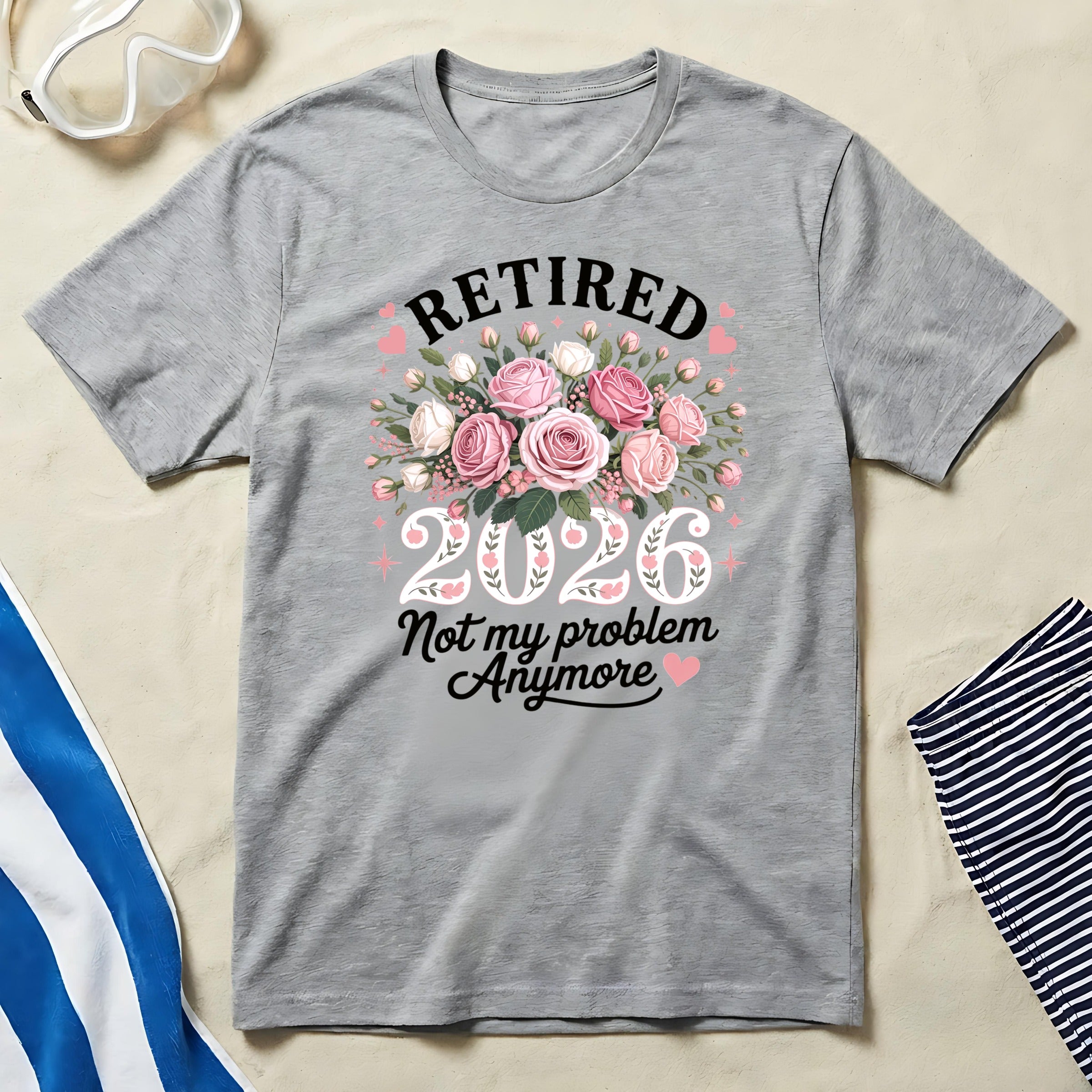 Retired 2026 Not My Problem Anymore T-Shirt