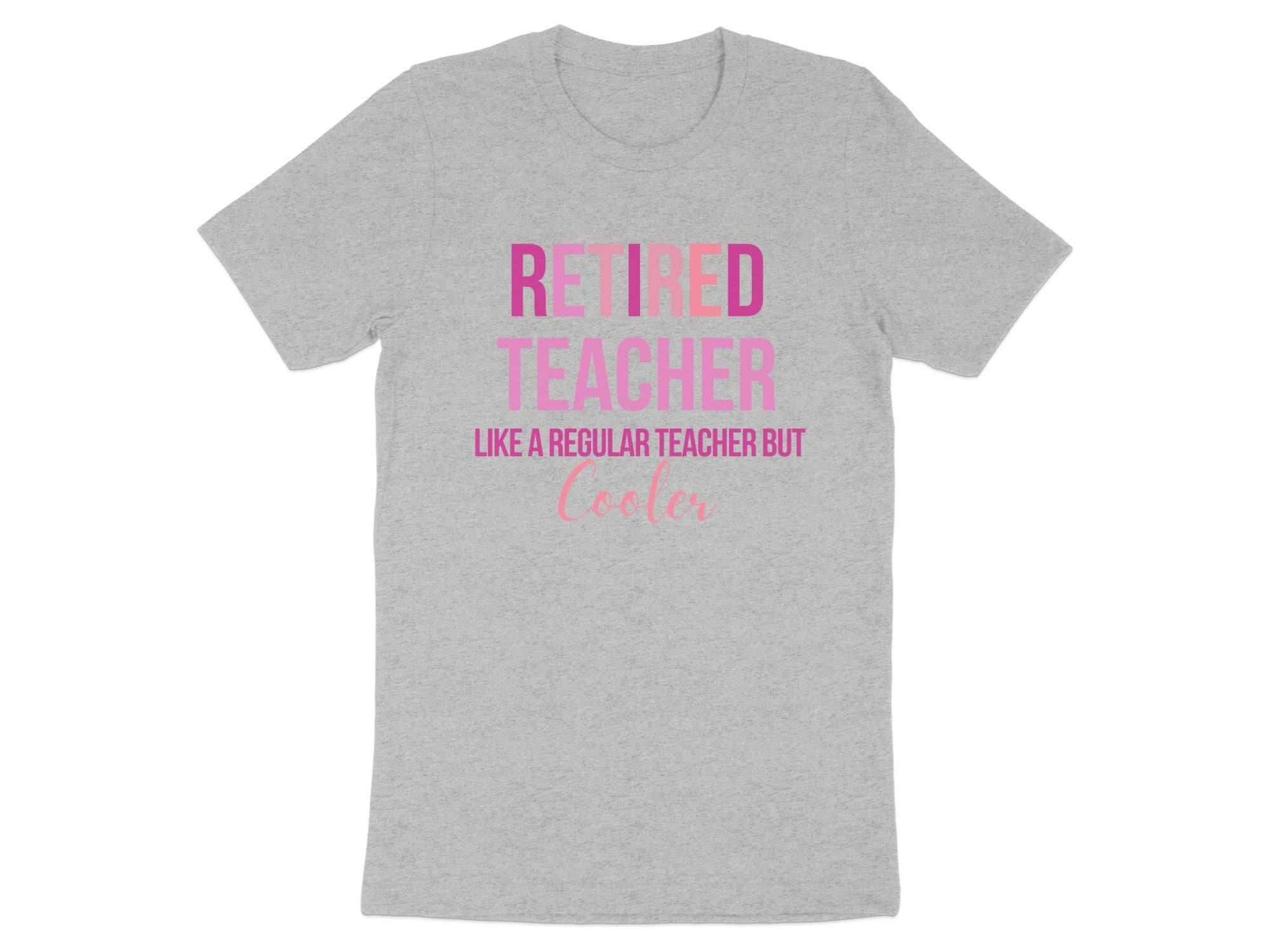 Retired Teacher Like a Regular Teacher but Cooler Tee