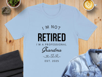 I'm Not Retired I'm a Professional Grandma T-shirt product
