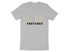 2026 #Retired T-Shirt for Celebrating Retirement