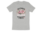 Retired Not My Problem Anymore 2026 T-Shirt