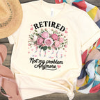 Retired 2026 Not My Problem Anymore T-shirt