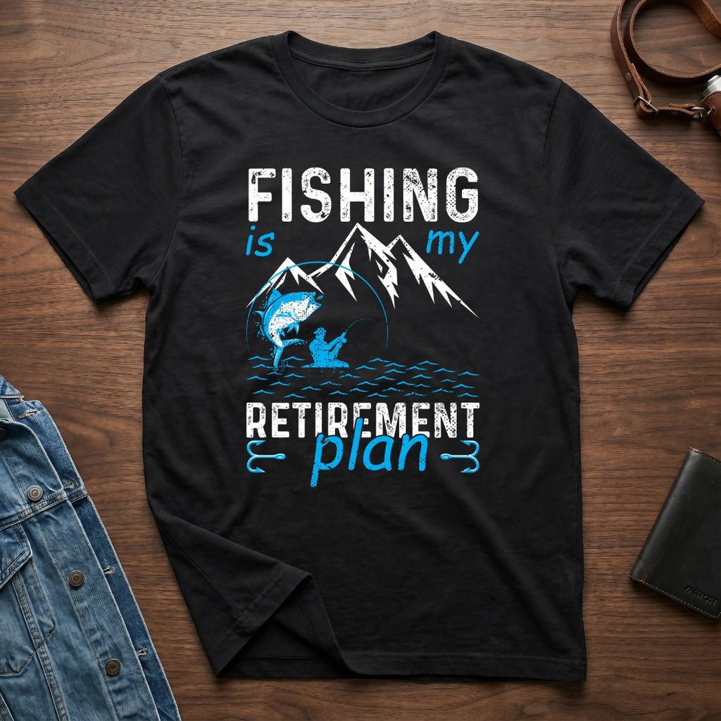 Fishing Is My Retirement Plan Graphic T-Shirt