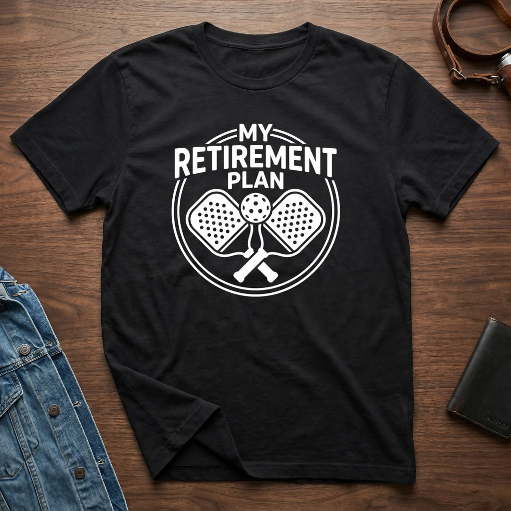My Retirement Plan Graphic Tee Shirt Perfect Gift