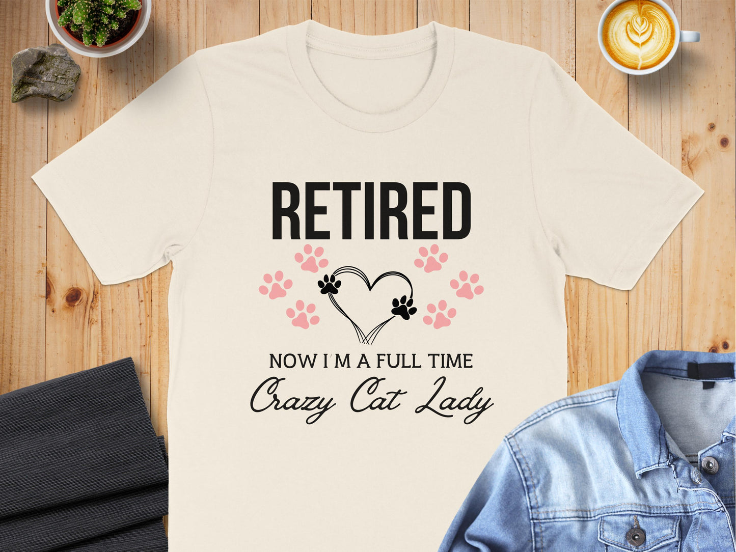 Retired Now I'm A Full Time Crazy Cat Lady product