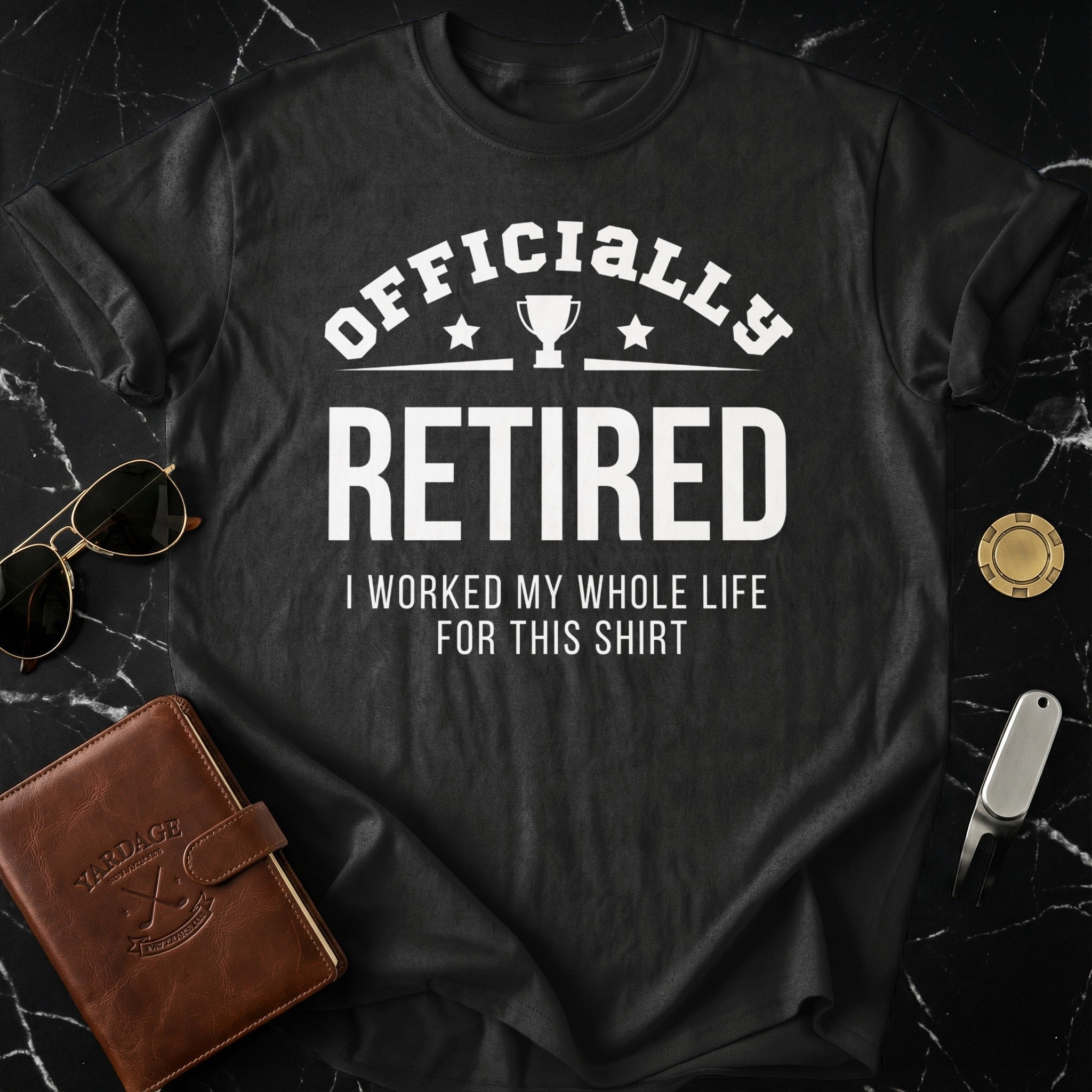 Officially Retired I Worked My Whole Life Shirt Product