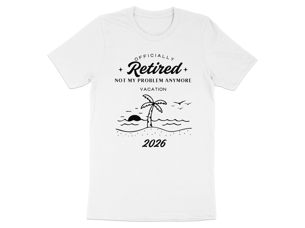 Officially Retired 2026 Not My Problem Anymore Product