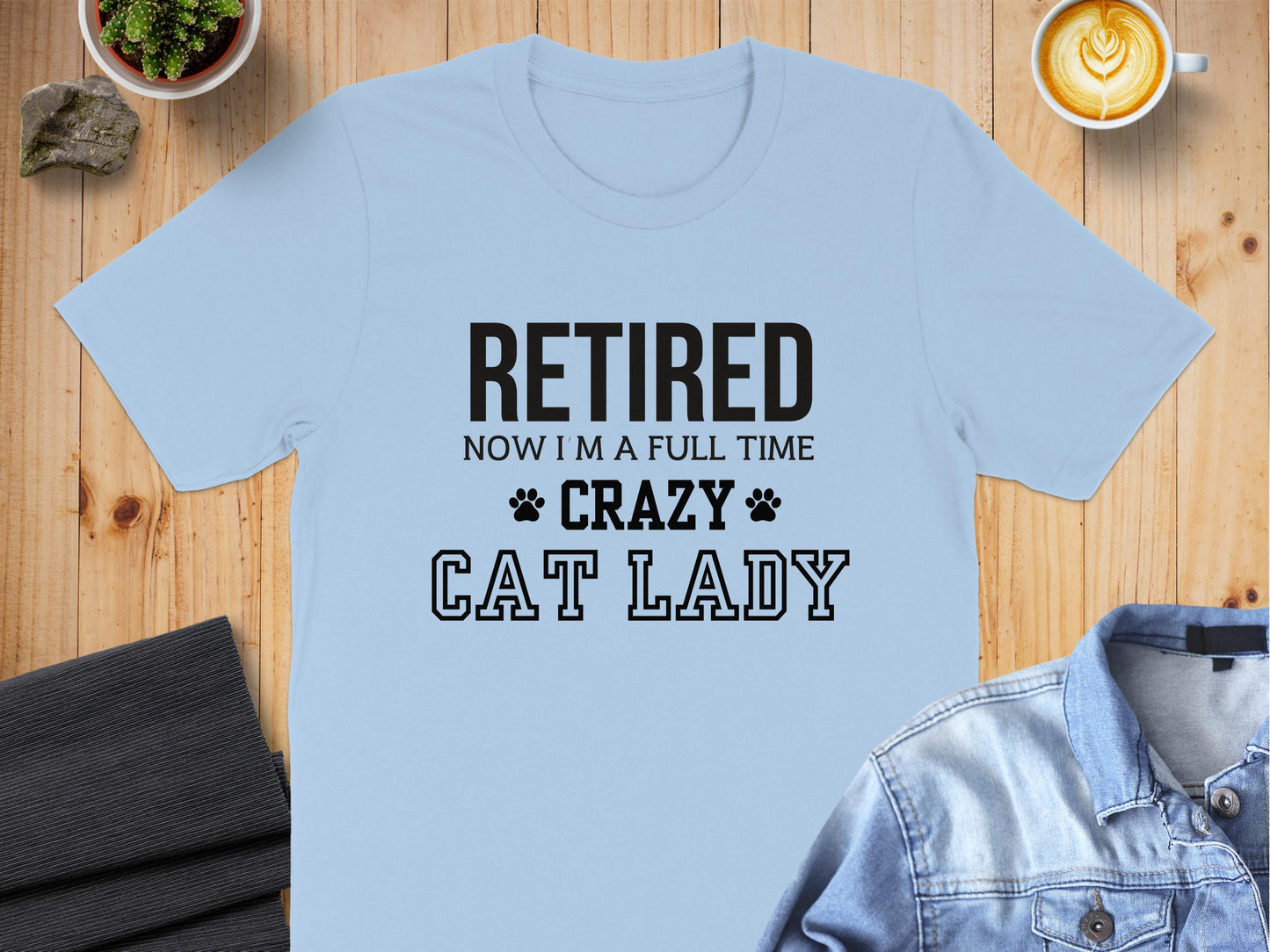 Retired Now I m A Full Time Crazy Cat Lady product
