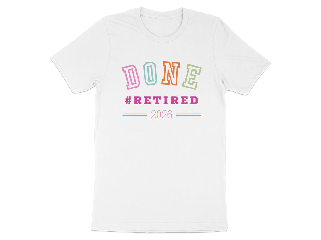 DONE #RETIRED 2026 T-Shirt Fun Retirement Gift