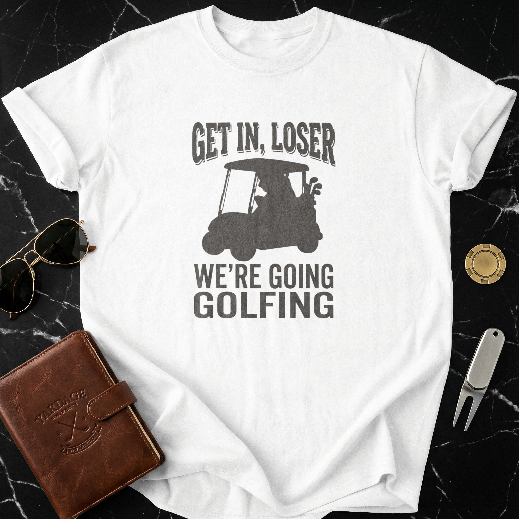 Get In Loser We're Going Golfing T-shirt