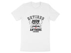 Retired 2026 Not My Problem Anymore Fun T-Shirt