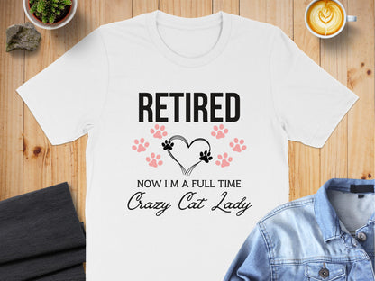 Retired Now I'm a Full Time Crazy Cat Lady product