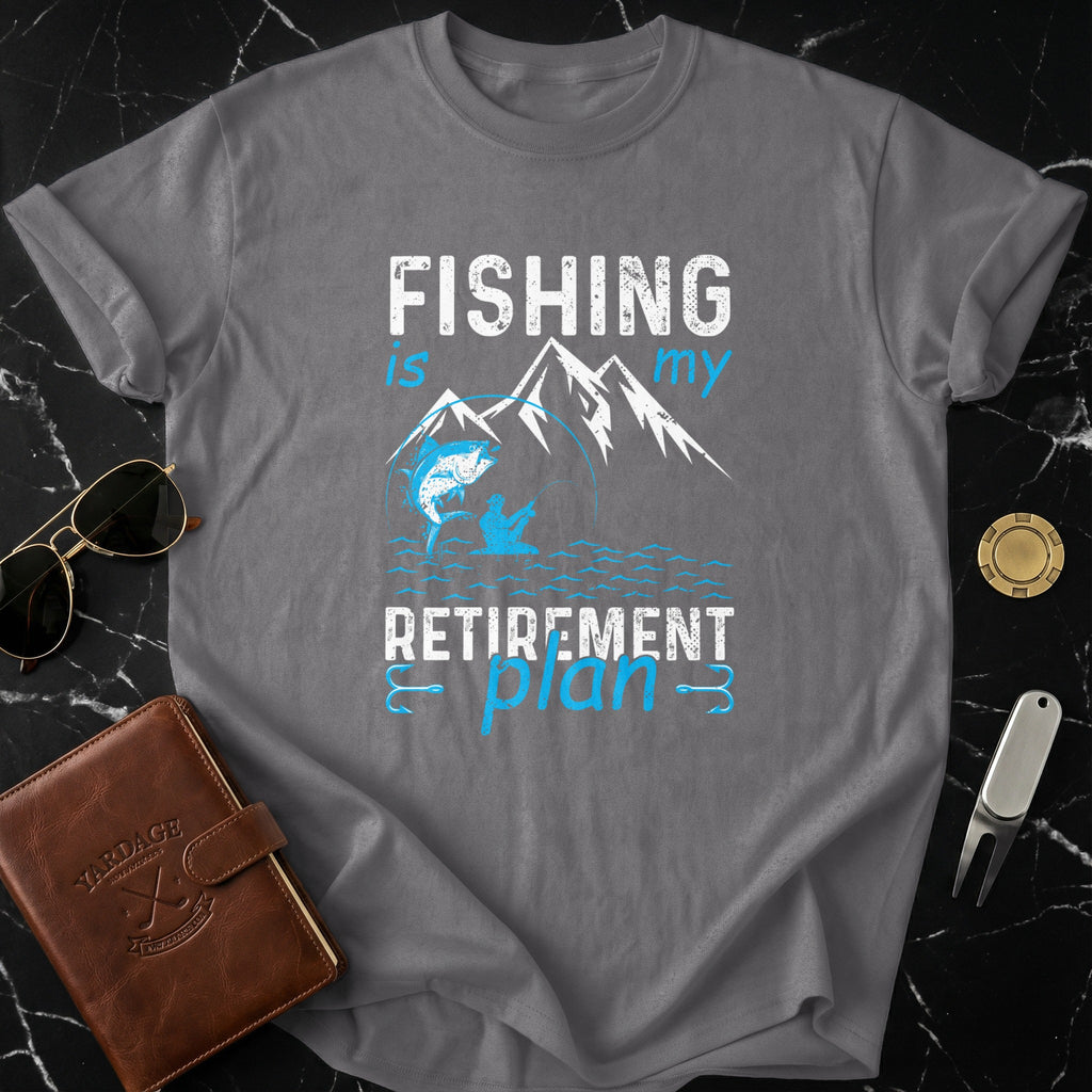Fishing Is My Retirement Plan Graphic Tee Shirt