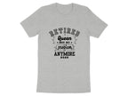 Retired Queen Not My Problem Anymore 2026 Shirt