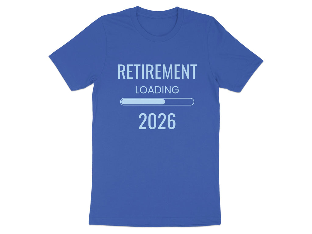 Retirement Loading 2026 T-shirt Apparel Gift Idea