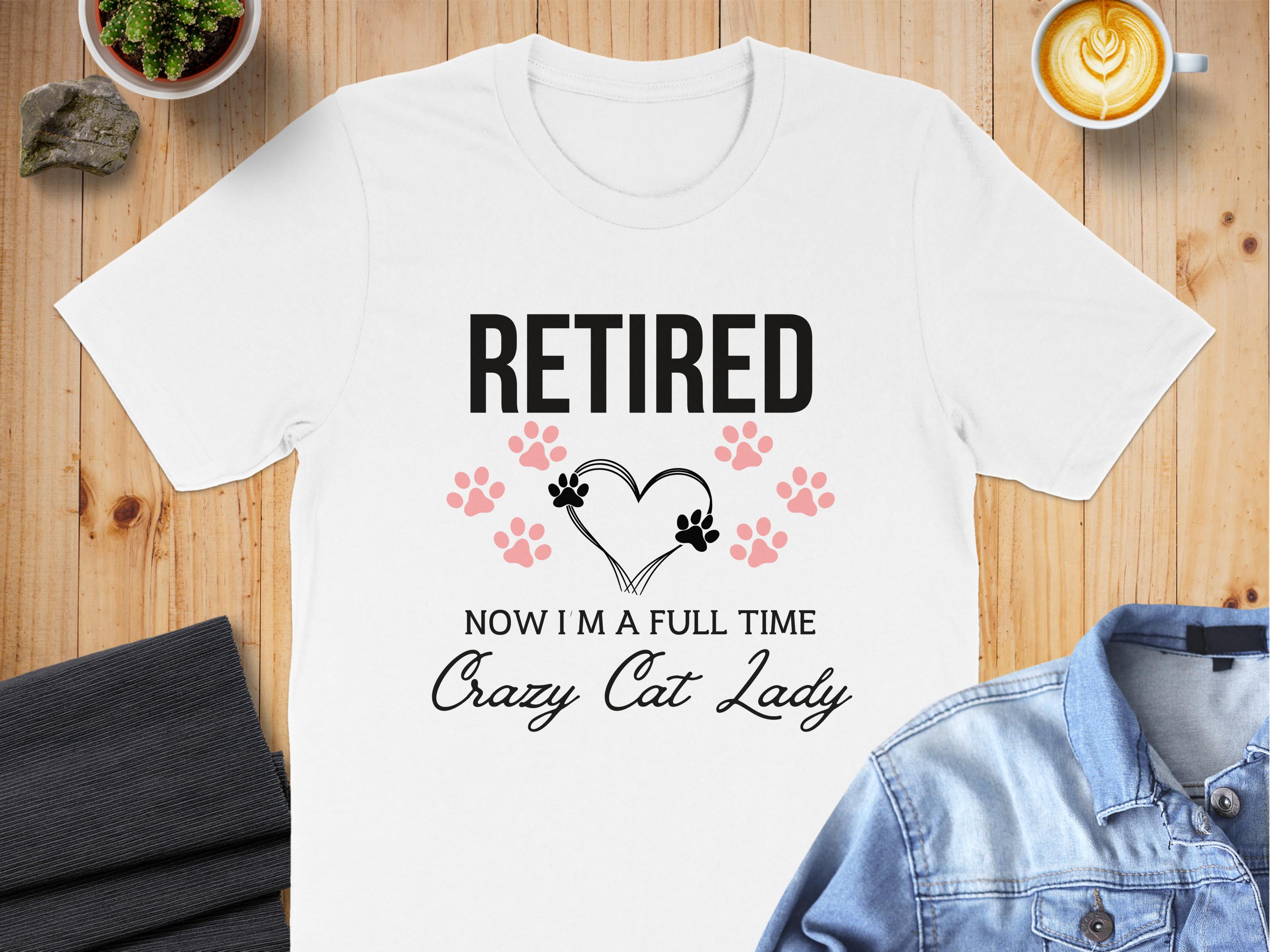 Retired Full Time Crazy Cat Lady Funny T-Shirt product type