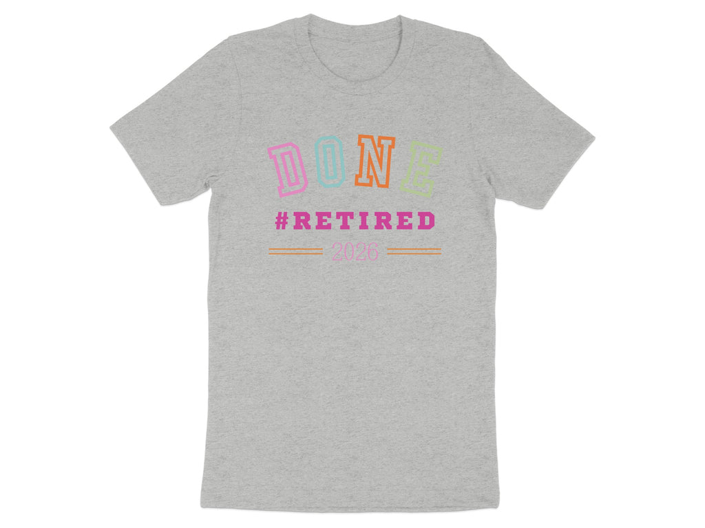 Done Retired 2026 Colorful Celebration Shirt