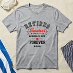 Retired Teacher School's Out Forever 2026 T-shirt