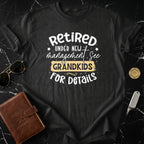 Retired Under New Management See Grandkids For Details Tee