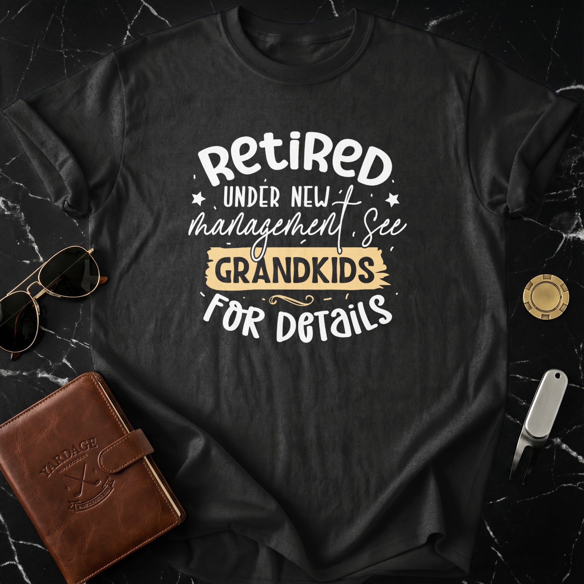Retired Under New Management See Grandkids For Details Tee