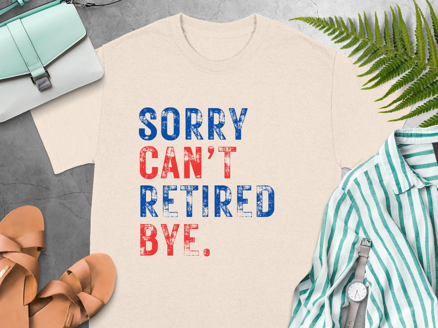 Sorry Can't Retired Bye Graphic T-Shirt product