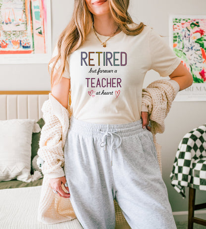 Retired But Forever A Teacher At Heart Shirt product