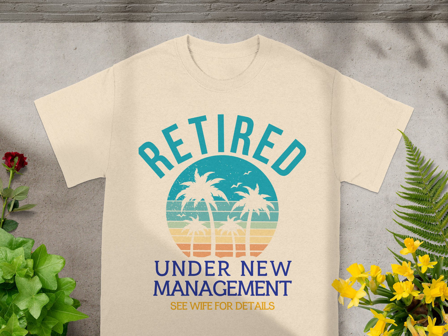 Retired Under New Management See Wife T-shirt product