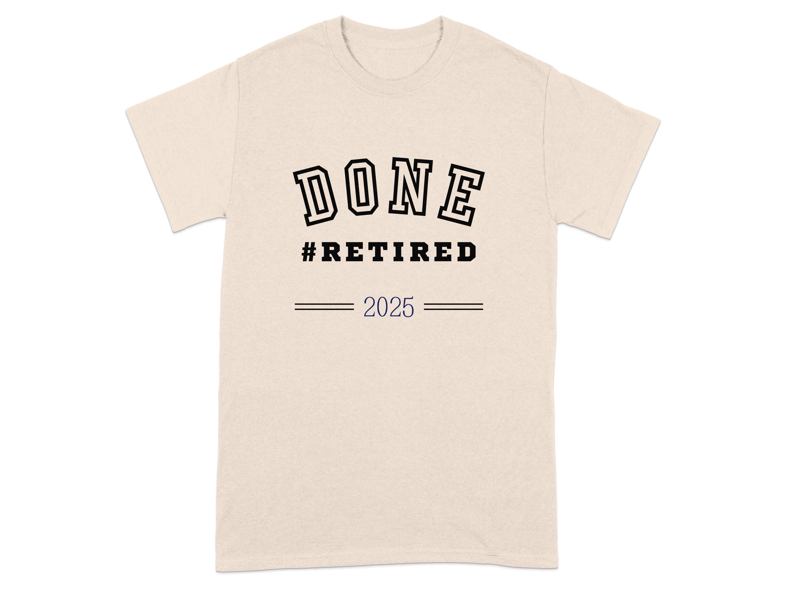 DONE #RETIRED 2025 Graphic Tee Shirt product