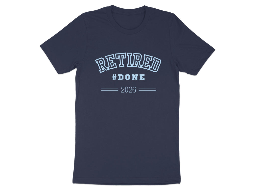 Retired #Done 2026 Graphic T-shirt Retirement Tee