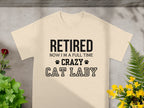 Retired Now I'm a Full Time Crazy Cat Lady Product