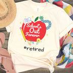 School's Out Forever #retired T-Shirt for Teachers