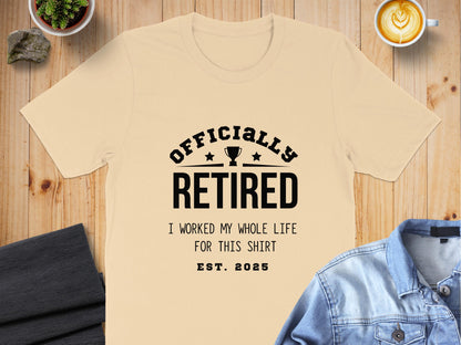 Officially Retired I Worked My Whole Life Shirt product