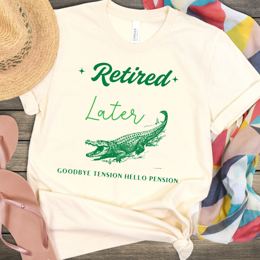 Retired Later Goodbye Tension Hello Pension T-Shirt