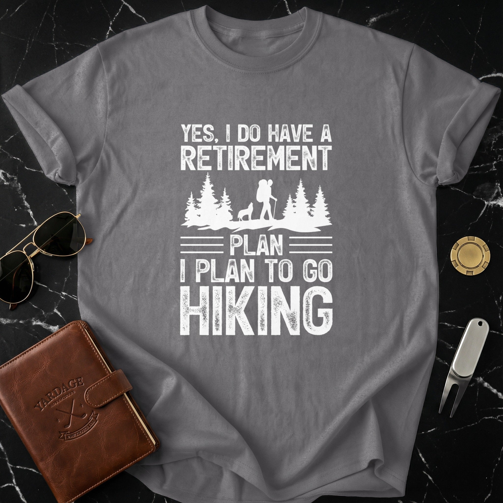 Retirement Plan Hiking T-Shirt Perfect Gift Idea